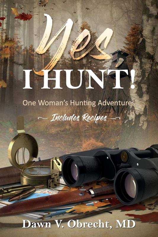 Yes I Hunt by Dawn Obrecht